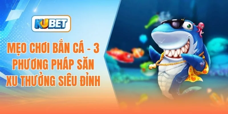 Mẹo chơi bắn cá