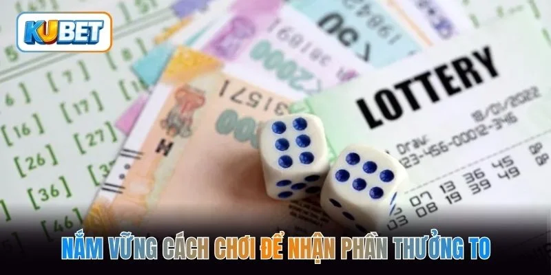 Nắm vững cách chơi để nhận phần thưởng to