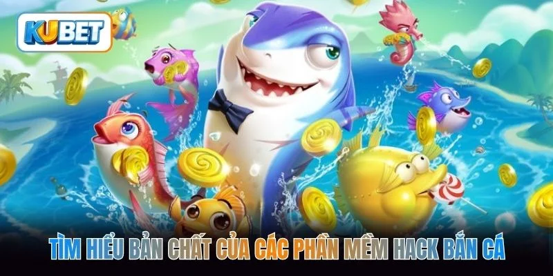 Tìm hiểu bản chất của các phần mềm hack bắn cá