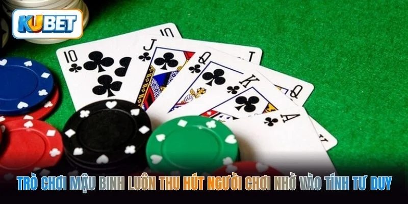 Trò chơi mậu binh luôn thu hút người chơi nhờ vào tính tư duy