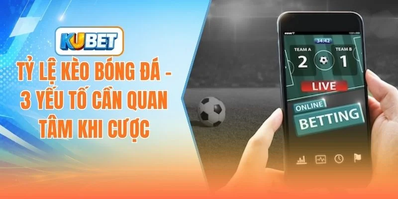 Tỷ lệ kèo bóng đá